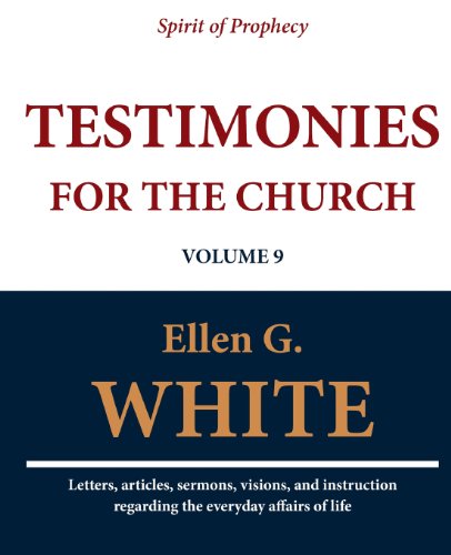 Testimonies for the Church (Volume 9)