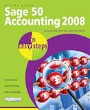 Sage 50 Accounting 2008 in Easy Steps
