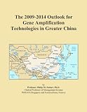The 2009-2014 Outlook for Gene Amplification Technologies in Greater China