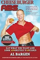 Cheeseburger Abs: Eat what you want and look ABSolutely FABulous Cheeseburger Abs: Eat what you want and look ABSolutely FABulous