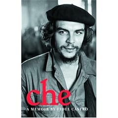 Che: A Memoir by Fidel Castro