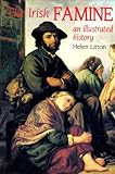 The Irish famine : an illustrated history