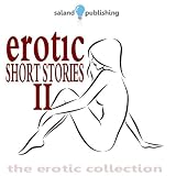 Erotic Short Stories II [Explicit]