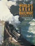 The Worlds Great Railway Journeys