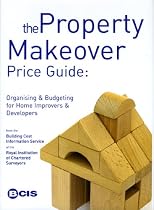 The Property Makeover Price Guide: Organising and Budgeting for Home Improvers and Developers