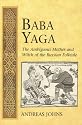 Baba Yaga: The Ambiguous Mother and Witch of the Russian Folktale (International Folkloristics, V. 3)