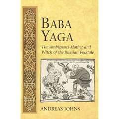 Baba Yaga: The Ambiguous Mother and Witch of the Russian Folktale (International Folkloristics, V. 3)