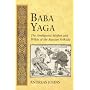 Baba Yaga: The Ambiguous Mother and Witch of the Russian Folktale (International Folkloristics, V. 3)