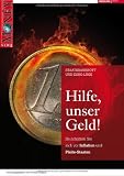 Hilfe, unser Geld!: So schützen Sie sich vor Inflation und Pleite-Staaten