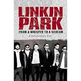 Linkin Park - From a Whisper to a Scream