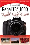 Canon EOS Rebel T3/1100D digital field guide