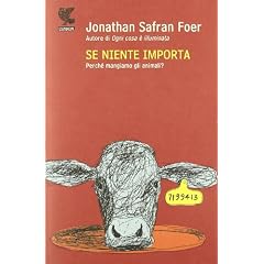Se niente importa. Perch� mangiamo gli animali? (Biblioteca della Fenice)