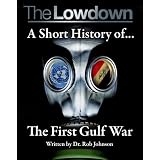 The Lowdown: A Short History of the First Gulf War