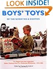 Boys' Toys of the 70's & 80's: Toy Pages From the Legendary Sears Christmas Wishbooks 1970-1989