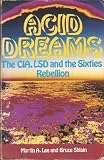  : Acid Dreams: the Cia, LSD and the Sixties Rebellion