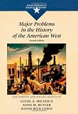 Major Problems in the History of the American West: Documents and Essays (Major Problems)
