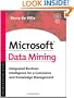 Microsoft Data Mining: Integrated Business Intelligence for e-Commerce and Knowledge Management