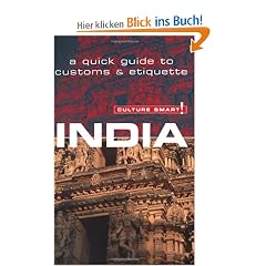 India: A Quick Guide to Customs and Etiquette (Culture Smart! The Essential Guide to Customs & Culture)