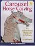 Carousel Horse Carving: An Instructional Workbook in 1/3 Scale