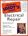 The Complete Idiot's Guide to Electrical Repair