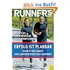 Runner's World: Erfolg ist planbar: Schritt f�r Schritt vom Laufeinsteiger zum Laufprofi. Die besten Trainingspl�ne aus Runner's World