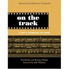 On the Track: A Guide to Contemporary Film Scoring, Second Edition: A Guide to Contemporary Film Scoring (Taschenbuch)