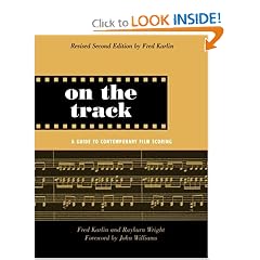 On the Track: A Guide to Contemporary Film Scoring, Second Edition