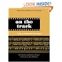 On the Track: A Guide to Contemporary Film Scoring, Second Edition