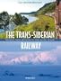 The Trans-Siberian Railway: Railways from Moscow to the Pacific Ocean