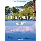 The Trans-Siberian Railway: Railways from Moscow to the Pacific Ocean by Olaf Meinhardt and Anne Meinhardt