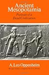 Ancient Mesopotamia: Portrait of a Dead Civilization