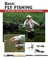 Basic Fly Fishing: All the Skills and Gear You Need to Get Started (Stackpole Basics)