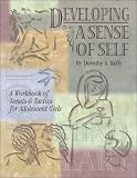 Developing a Sense of Self: A Workbook of Tenets & Tactics for Adolescent Girls