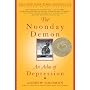 The Noonday Demon: An Atlas of Depression by Andrew Solomon