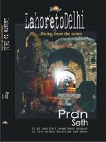 Lahore To Delhi: Autobiography of an Unknown Refugee from Pakistan: Rising From the Ashes - Autobiography of an Unknown Refugee from Pakistan