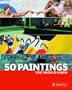 50 Painting You Should Know