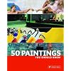 50 Paintings You Should Know