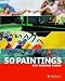 50 Paintings You Should Know