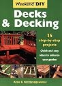 Decks and Decking: 15 Step-by-step Projects - Quick and Easy Ideas to Enhance Your Garden (Weekend DIY)