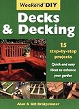 Decks & decking : 15 step-by-step projects : quick and easy ideas to enhance your garden