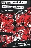 Perpetration-Induced Traumatic Stress: The Psychological Consequences of Killing