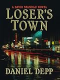 Loser's Town: A David Spandau Novel