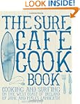 The Surf Cafe Cookbook: Living the Dr...
