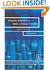 Magical Realism in West African Fiction (Routledge Research in Postcolonial Literatures)