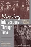 Nursing Interventions Through Time: History as Evidence