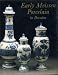 Early Meissen Porcelain in Dresden