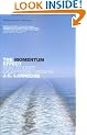 The Momentum Effect: The Secrets of Efficient Growth: How to Ignite Exceptional Growth (Financial Times Series)