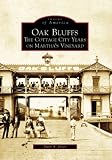 Oak Bluffs: The Cottage City Years On Martha's Vineyard (MA) (Images of America)