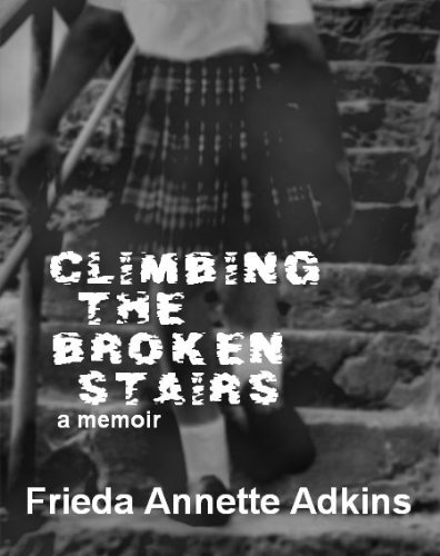 Climbing the Broken Stairs, a memoir