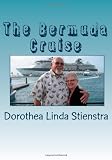 The Bermuda Cruise: Linda's journal journal of her husband's 70th birthday cruise.  Haiku and editing by Wm. Blaine Bowman